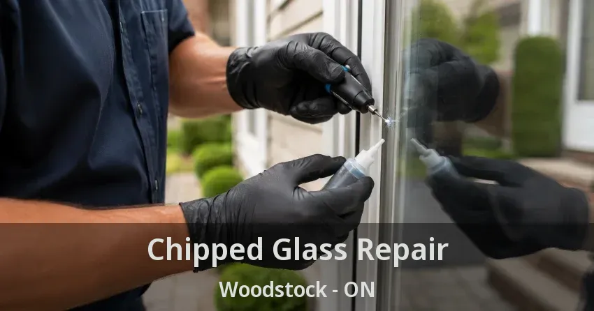 Chipped Glass Repair Woodstock - ON