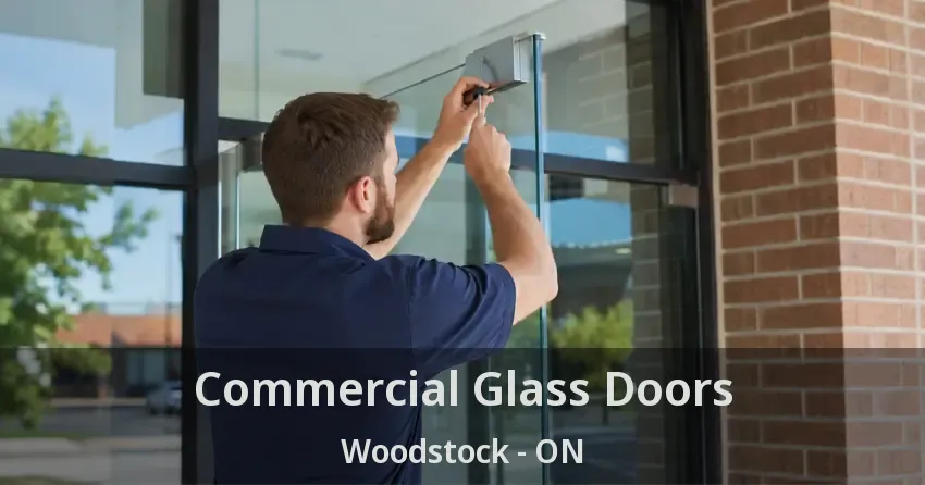 Commercial Glass Doors Woodstock - ON