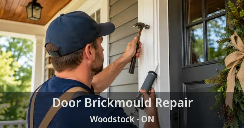 Door Brickmould Repair Woodstock - ON