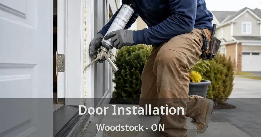 Door Installation Woodstock - ON