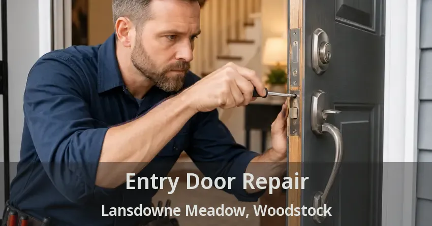 Entry Door Repair Lansdowne Meadow, Woodstock - ON