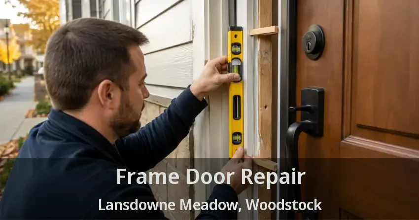 Frame Door Repair Lansdowne Meadow, Woodstock - ON