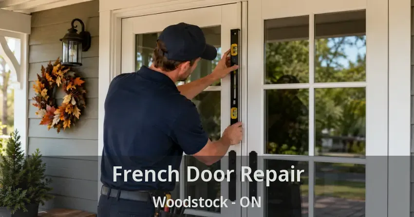 French Door Repair Woodstock - ON