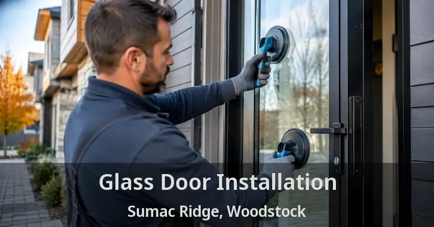 Glass Door Installation Sumac Ridge, Woodstock - ON