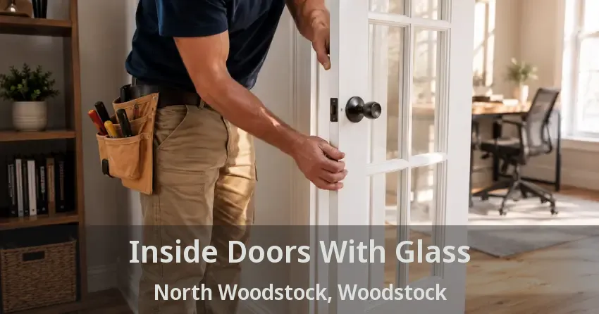 Inside Doors With Glass North Woodstock, Woodstock - ON