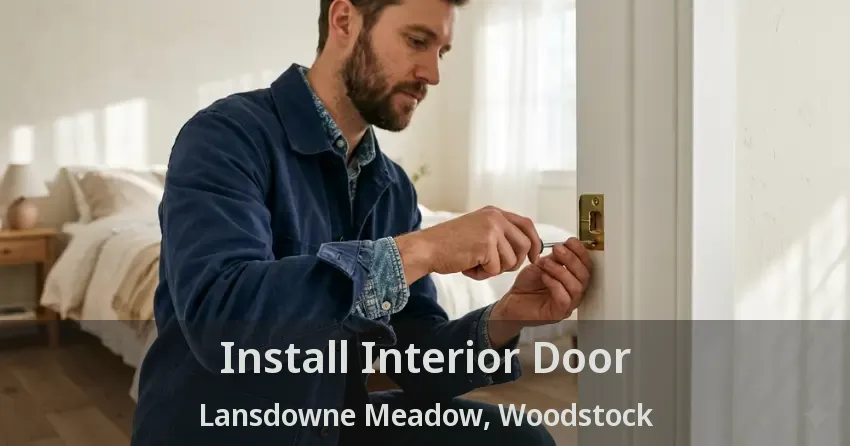 Install Interior Door Lansdowne Meadow, Woodstock - ON
