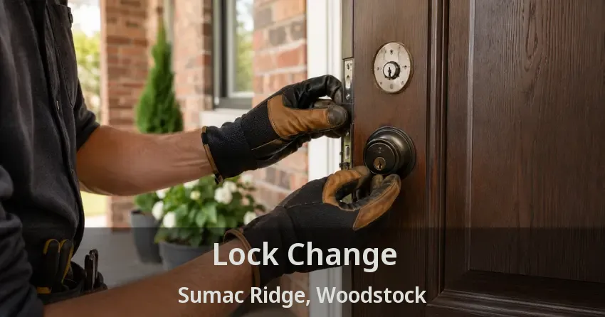 Lock Change Sumac Ridge, Woodstock - ON