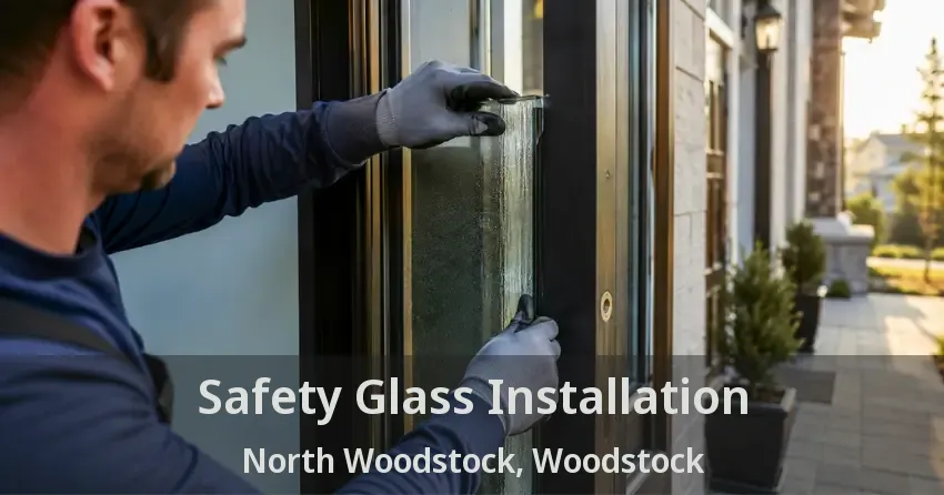 Safety Glass Installation North Woodstock, Woodstock - ON