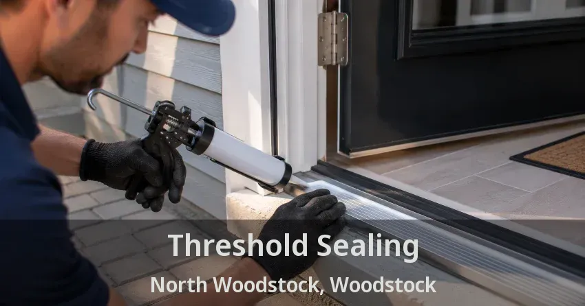 Threshold Sealing North Woodstock, Woodstock - ON